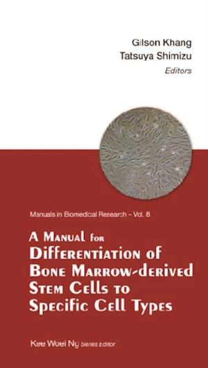 Manual For Differentiation Of Bone Marrow-derived Stem Cells To Specific Cell Types, A