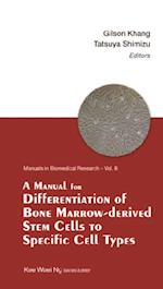 Manual For Differentiation Of Bone Marrow-derived Stem Cells To Specific Cell Types, A