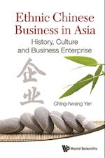 Ethnic Chinese Business In Asia: History, Culture And Business Enterprise