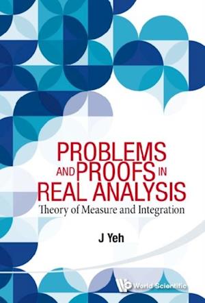 Problems And Proofs In Real Analysis: Theory Of Measure And Integration