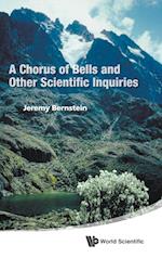Chorus Of Bells And Other Scientific Inquiries, A