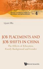 Job Placements And Job Shifts In China: The Effects Of Education, Family Background And Gender