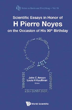 Scientific Essays In Honor Of H Pierre Noyes On The Occasion Of His 90th Birthday