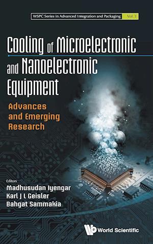 Cooling Of Microelectronic And Nanoelectronic Equipment: Advances And Emerging Research