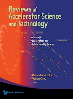 Reviews Of Accelerator Science And Technology - Volume 6: Accelerators For High Intensity Beams