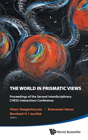 World In Prismatic Views, The - Proceedings Of The Second Interdisciplinary Chess Interactions Conference