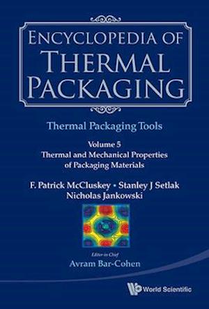 Encyclopedia Of Thermal Packaging, Set 2: Thermal Packaging Tools - Volume 4: Thermally-informed Design Of Microelectronic Components