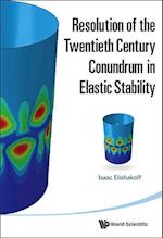 Resolution Of The Twentieth Century Conundrum In Elastic Stability