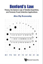 Benford's Law: Theory, The General Law Of Relative Quantities, And Forensic Fraud Detection Applications