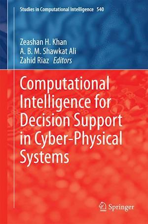 Computational Intelligence for Decision Support in Cyber-Physical Systems