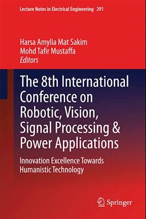 8th International Conference on Robotic, Vision, Signal Processing & Power Applications