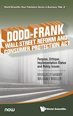 Dodd-frank Wall Street Reform And Consumer Protection Act: Purpose, Critique, Implementation Status And Policy Issues