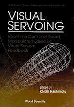 Visual Servoing: Real-time Control Of Robot Manipulators Based On Visual Sensory Feedback