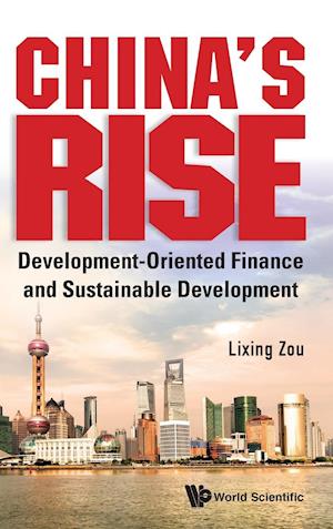 China's Rise: Development-oriented Finance And Sustainable Development