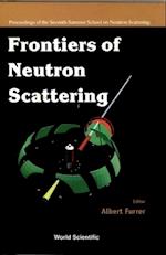 Frontiers Of Neutron Scattering - Proceedings Of The Seventh Summer School On Neutron Scattering