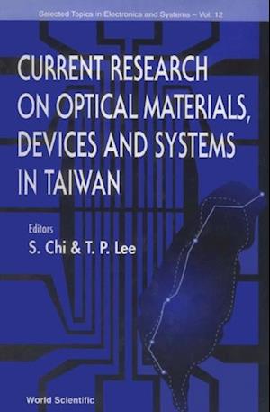 Current Research On Optical Materials, Devices And Systems In Taiwan, Selected Topics In Electronics