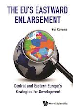 Eu's Eastward Enlargement, The: Central And Eastern Europe's Strategies For Development