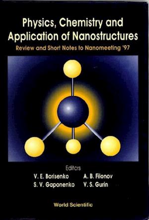 Physics, Chemistry And Application Of Nanostructures - Review And Short Notes To Nanomeeting a97