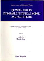 Quantum Groups, Integrable Statistical Models And Knot Theory - The Fifth Nankai Workshop