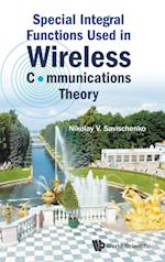 Special Integral Functions Used In Wireless Communications Theory
