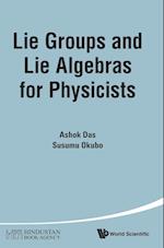 Lie Groups And Lie Algebras For Physicists