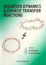 Solvation Dynamics And Charge Transfer Reactions - Proceedings Of The Meeting