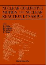Symposium On Nuclear Collective Motion And Nuclear Reaction Dynamics