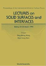 Lectures On Solid Surfaces And Interfaces - Proceedings Of The International School On Surface Physics