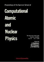 Computational Atomic And Nuclear Physics - Proceedings Of The Summer School