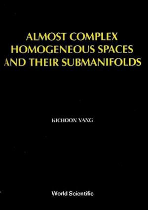 Almost Complex Homogeneous Spaces And Their Submanifolds
