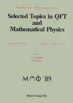Selected Topics In Quantum Field Theory And Mathematical Physics