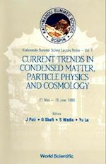 Current Trends In Condensed Matter, Particle Physics And Cosmology - Proceedings Of The First Bcspin Kathmandu Summer School