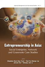 Entrepreneurship In Asia: Social Enterprise, Network And Grassroots Case Studies