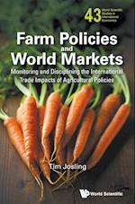 Farm Policies And World Markets: Monitoring And Disciplining The International Trade Impacts Of Agricultural Policies