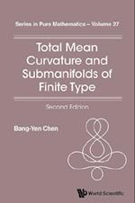 Total Mean Curvature And Submanifolds Of Finite Type (2nd Edition)