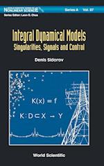 Integral Dynamical Models: Singularities, Signals And Control