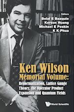 Ken Wilson Memorial Volume: Renormalization, Lattice Gauge Theory, The Operator Product Expansion And Quantum Fields