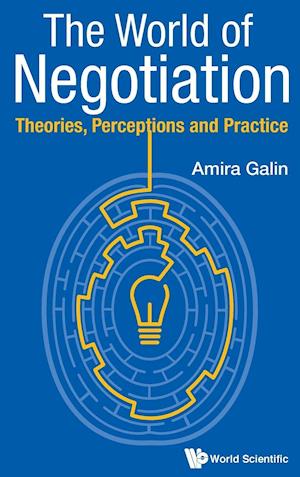 World Of Negotiation, The: Theories, Perceptions And Practice