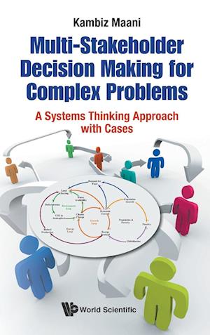 Multi-stakeholder Decision Making For Complex Problems: A Systems Thinking Approach With Cases