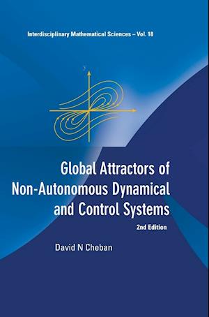 Global Attractors Of Non-autonomous Dynamical And Control Systems (2nd Edition)