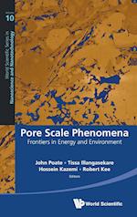 Pore Scale Phenomena: Frontiers In Energy And Environment