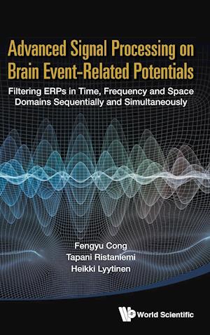 Advanced Signal Processing On Brain Event-related Potentials: Filtering Erps In Time, Frequency And Space Domains Sequentially And Simultaneously