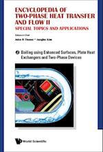 Encyclopedia Of Two-phase Heat Transfer And Flow Ii: Special Topics And Applications - Volume 2: Boiling Using Enhanced Surfaces, Plate Heat Exchangers And Two-phase Devices