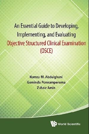 Essential Guide To Developing, Implementing, And Evaluating Objective Structured Clinical Examination, An (Osce)