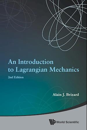 Introduction To Lagrangian Mechanics, An (2nd Edition)