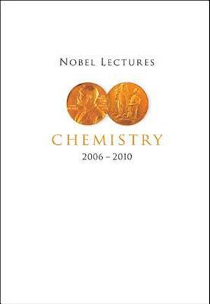 Nobel Lectures In Chemistry (2006-2010)