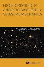 From Ordered To Chaotic Motion In Celestial Mechanics