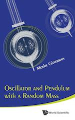 Oscillator And Pendulum With A Random Mass