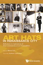 Art Hats In Renaissance City: Reflections & Aspirations Of Four Generations Of Art Personalities