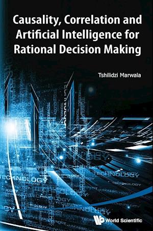 Causality, Correlation And Artificial Intelligence For Rational Decision Making